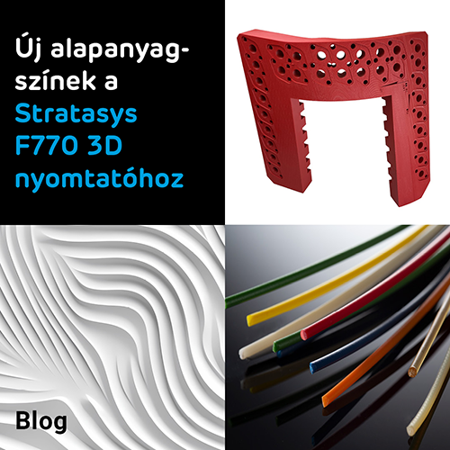 Új színek a Stratasys F770 3D nyomtatóhoz
